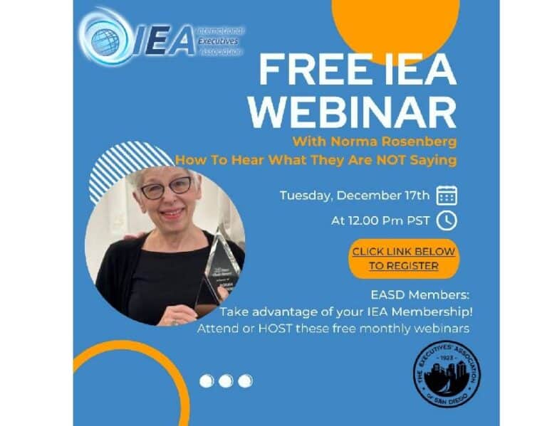 The International Executives Association (IEA) announces CEO Coach and Business Adviser Vistage Master Chair NYC Norma Rosenberg is hosting a free webinar. How to hear what they are NOT saying!